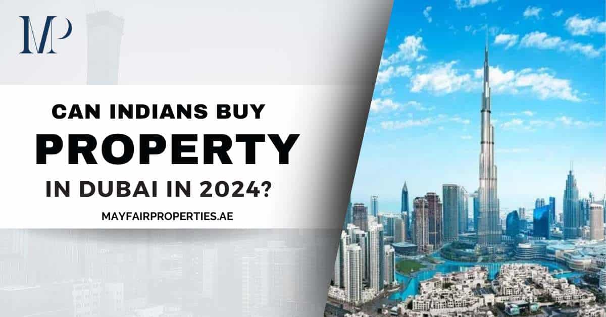 Can Indian Buy Property In Dubai Guide For Indians Mayfair Properties