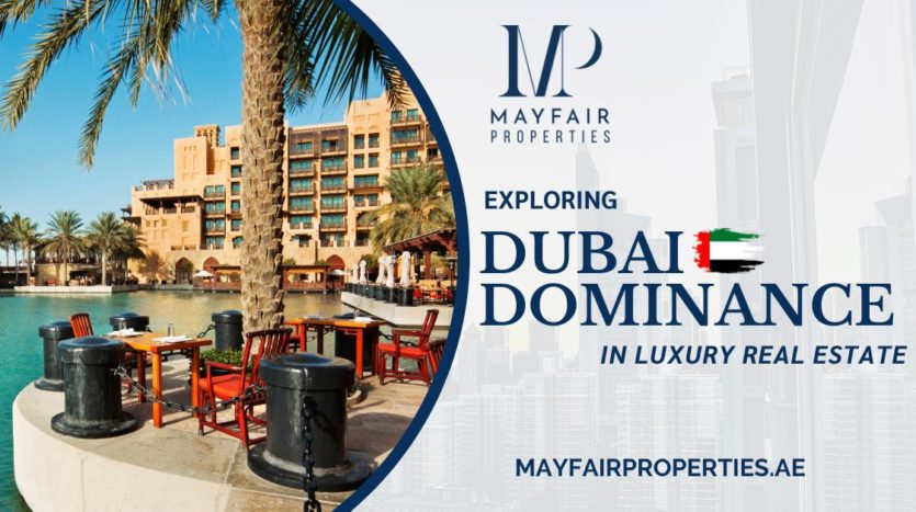 Dubai Dominance in Luxury Real Estate