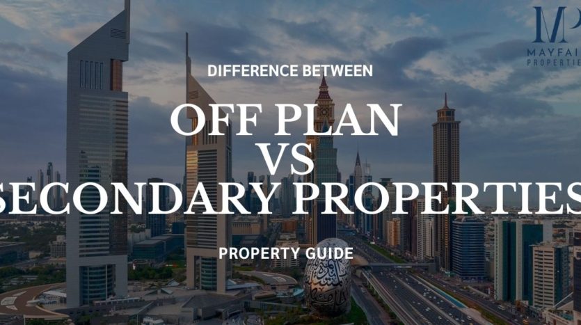 Off Plan vs Secondary Properties